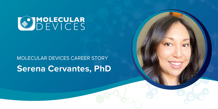 Serena Cervantes, PhD - Field Application Specialist Molecular Devices